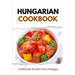 Hungarian Cookbook: Traditional Recipes from Hungary