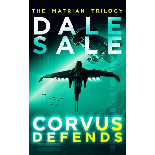 Corvus Defends: The Matrian Trilogy Book 3