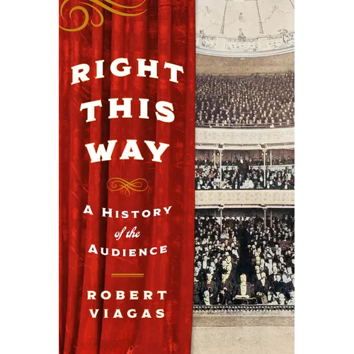 Right This Way: A History of the Audience