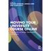 Moving Your University Course Online: Case Studies on Design, Development and Delivery