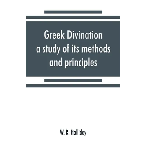 Greek divination; a study of its methods and principles