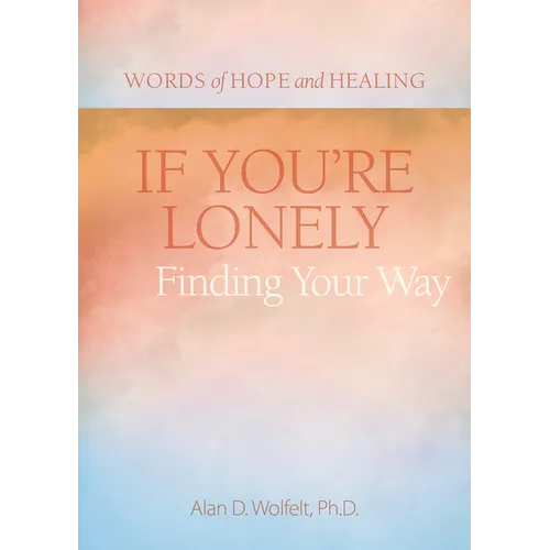 If You're Lonely: Finding Your Way
