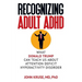 Recognizing Adult ADHD: What Donald Trump Can Teach Us About Attention Deficit Hyperactivity Disorder