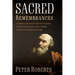 Sacred Remembrances: A Collection of Chronicles by Saint Peter the Apostle Translated from the Greek by Alistair Chapman and Fellows of Jesus Emmanuel