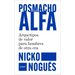 Posmacho Alfa. Arquetipos de Valor Para Hombres de Otra Era / Post-Macho Alpha