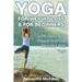 Yoga For Weight Loss & For Beginners: Look Sexy, Find Peace And Feel Beautiful With Yoga