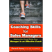 Coaching Skills for Sales Managers: Making the Great Stride from Manager to an Effective Coach: #Sales Coaching Techniques # Sales Coaching Strategies