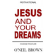 Jesus and Your Dreams: Change Your Life