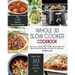 Whole 30 Slow Cooker Cookbook: Over 110 Top Easy & Delicious Slow Cooker Recipes Made for Your Crock-Pot Cooking At Home Or Anywhere