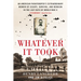 Whatever It Took: An American Paratrooper's Extraordinary Memoir of Escape, Survival, and Heroism in the Last Days of World War II