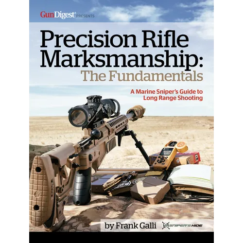 Precision Rifle Marksmanship: The Fundamentals: A Marine Sniper's Guide to Long Range Shooting