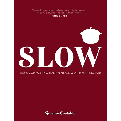 Slow: Easy, Comforting Italian Meals Worth Waiting for