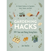 Gardening Hacks: 300+ Time and Money Saving Hacks
