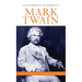 Mark Twain: His Words, Wit, and Wisdom