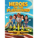 Heroes on the Playground: Where Kindness, Courage, and Leadership Come to Play