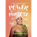 Power of Purpose: My Journey of Finding My Superpowers, While Navigating Through Pain