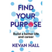 Find Your Purpose: Build a Better Life and Career