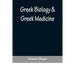 Greek Biology & Greek Medicine