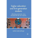 Higher Education and First-Generation Students: Cultivating Community, Voice, and Place for the New Majority