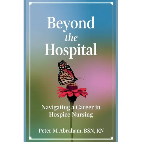 Beyond the Hospital: Navigating a Career in Hospice Nursing