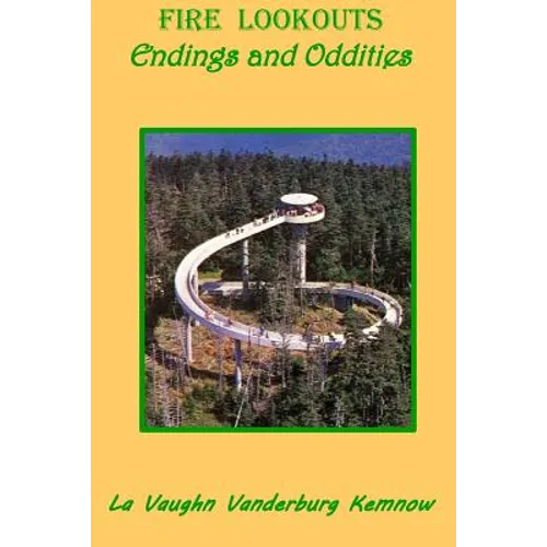 Fire Lookouts: Endings and Oddities