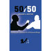 50/50: Finding Life's Balance for All Human Beings