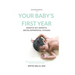 Your Baby's First Year: Month By Month Developmental Stages