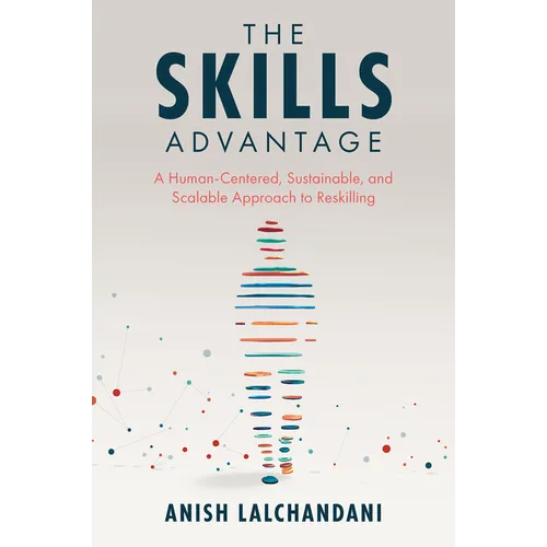 The Skills Advantage: A Human-Centered, Sustainable, and Scalable Approach to Reskilling
