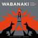 Wabanaki Modern Wabanaki Kiskukewey Wabanaki Moderne: The Artistic Legacy of the 1960s "Micmac Indian Craftsmen" Ta'n Koqoey Naqtmuksi'kɨpp 1960e