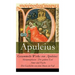 Gesammelte Werke von Apuleius: Metamorphosen - Der goldene Esel + Amor und Psyche + Die Geschichte von dem Mann im Faß