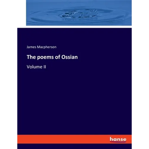 The poems of Ossian: Volume II