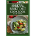Adrenal Reset Diet Cookbook: Delicious Recipes to Fight Adrenal Fatigue and Boost Your Mood