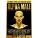 Alpha Male: Ultimate Alpha Male Training Guide! Learn How To Attract Women, Make Money, Gain Financial Freedom, Get In Shape, Over