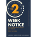 The Two-Week Notice: How to Discover Your Passion, Quit Your Job + Impact Our World