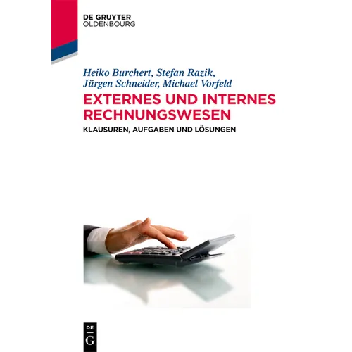 Externes Und Internes Rechnungswesen: Klausuren, Aufgaben Und Lösungen