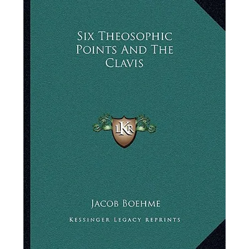 Six Theosophic Points And The Clavis
