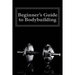 Beginner's Guide to Bodybuilding