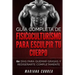 GUIA COMPLETA De FISICOCULTURISMO PARA ESCULPIR TU CUERPO: 60 DIAS PARA QUEMAR GRASAS y REDISENARTE COMPLETAMENTE