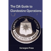 The CIA Guide to Clandestine Operations