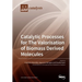 Catalytic Processes for The Valorisation of Biomass Derived Molecules