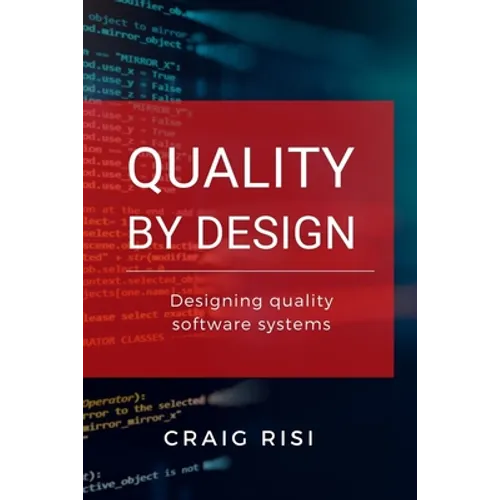 Quality By Design: Designing Quality Software Systems