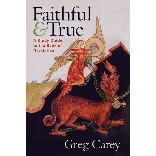 Faithful and True: A Study Guide to the Book of Revelation