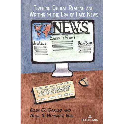 Teaching Critical Reading and Writing in the Era of Fake News