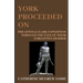 York Proceeded On: The Lewis & Clark Expedition through the Eyes of Their Forgotten Member