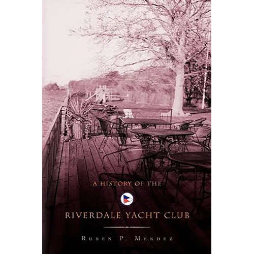 A History of the Riverdale Yacht Club