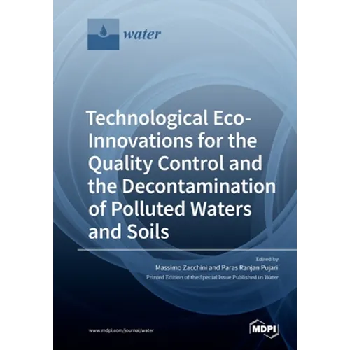 Technological Eco-Innovations for the Quality Control and the Decontamination of Polluted Waters and Soils