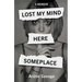 Lost My Mind Here Someplace: A Memoir