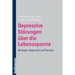 Depressive Storungen Uber Die Lebensspanne: Atiologie, Diagnostik Und Therapie
