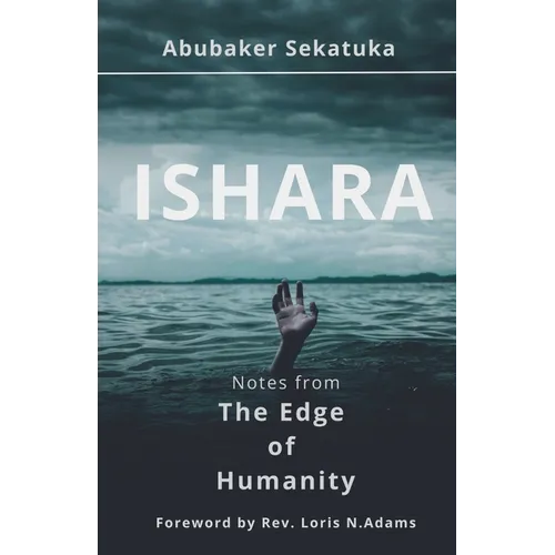 Ishara: Notes from The Edge of Humanity