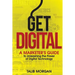 Get Digital: A Marketer's Guide to Unleashing the Power of Technology